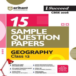 Arihant i-Succeed CBSE 2026— Geography Class 12 | 15 Sample Question Papers 
